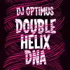 Dj Optimus - Double Helix DNA